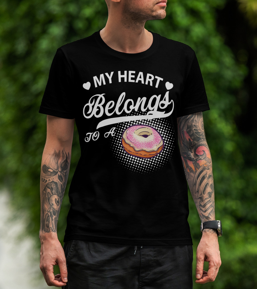 My Heart Belongs To A Donuts T-Shirt