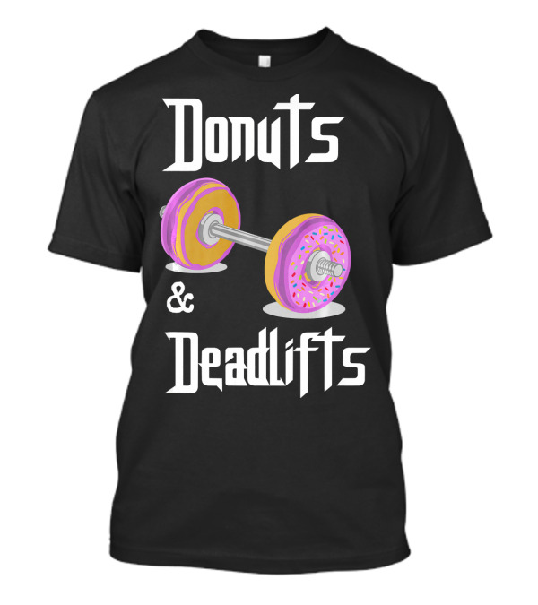 Donuts And Deadlifts Funny Workouts T-Shirt