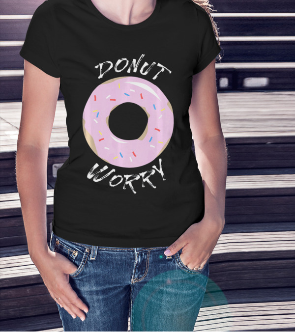 DONUT WORRY Funny Food Pun Pink Frosted Sprinkles T-Shirt