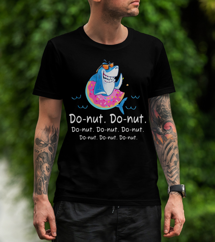 Do-nut Do-nut Donut Lover Funny Shark Sweets T-Shirt