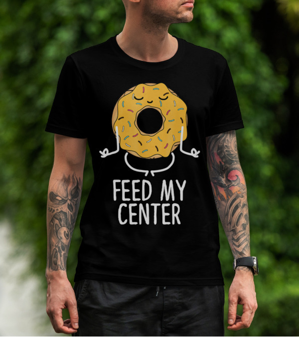 Feed My Center Calm Funny Yoga Donut Meditation T-Shirt