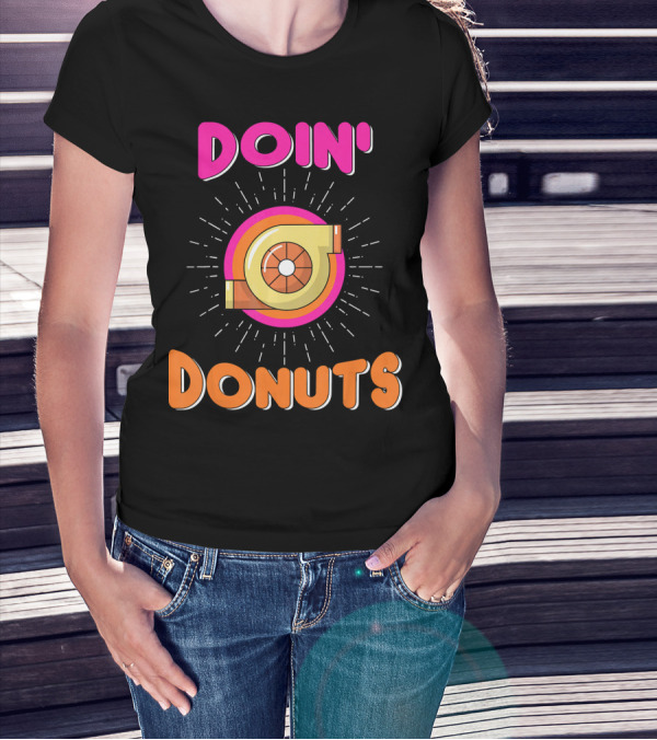 Doin Donuts Drift Racing Car Enthusiast Turbocharger Wheel T-Shirt
