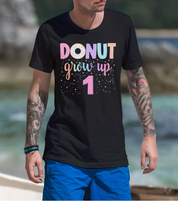 Donut Grow Up 1 Funny 1st Birthday Group Family T-Shirt