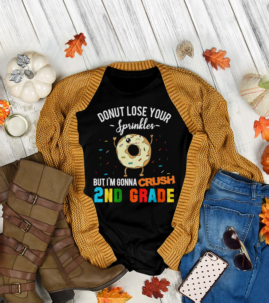 Donut Lose Your Sprinkles But I'm Gonna Crush 2nd Grade T-Shirt