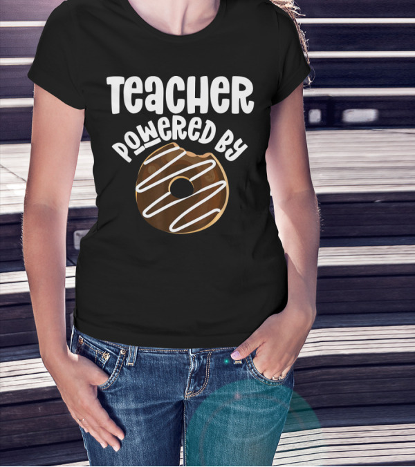 Teacher Powered By Donut T-Shirt