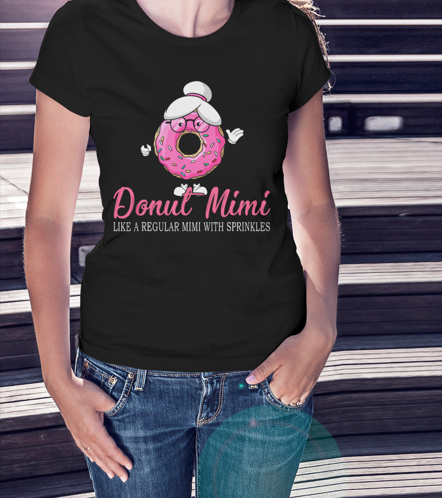 Donut Mimi Like A Regular Mimi With Sprinkles Funny Cute Trendy T-Shirt