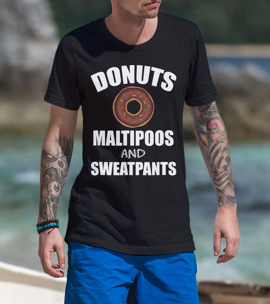 Donuts Maltipoos And Sweatpants T-Shirt