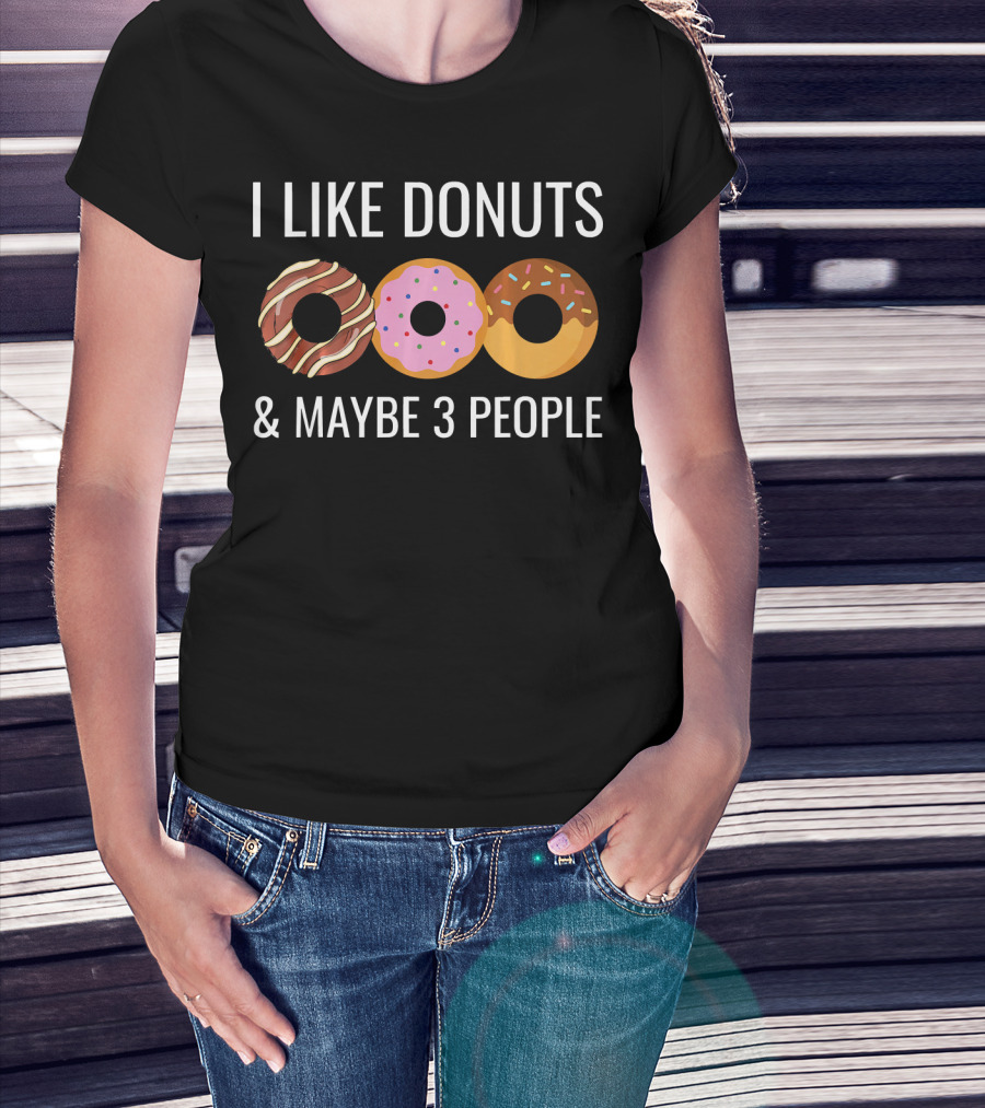 I Like Donuts Maybe 3 People Chocolate Strawberry Sprinkle T-Shirt
