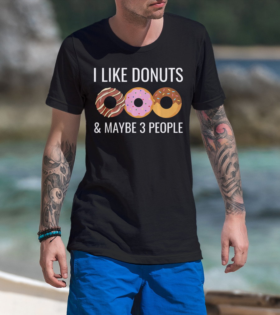 I Like Donuts Maybe 3 People Chocolate Strawberry Sprinkle T-Shirt