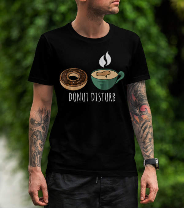 Donut Disturb Coffee Cup Funny Doughnut Sleep T-Shirt