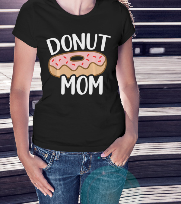 Donut Mom Birthday Party T-Shirt
