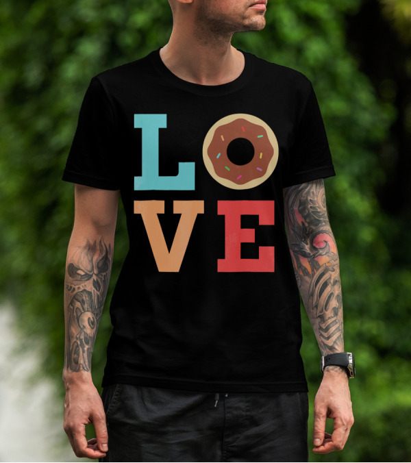 LOVE Donuts Sprinkles Sweet Snacks Fun T-Shirt