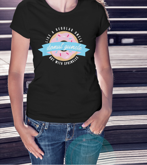 Like A Regular Uncle Donut Guncle But With Sprinkles T-Shirt