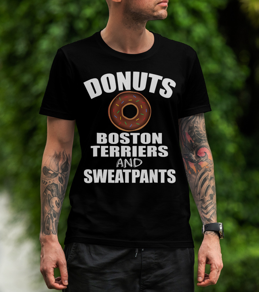 Donuts Boston Terriers And Sweatpants T-Shirt
