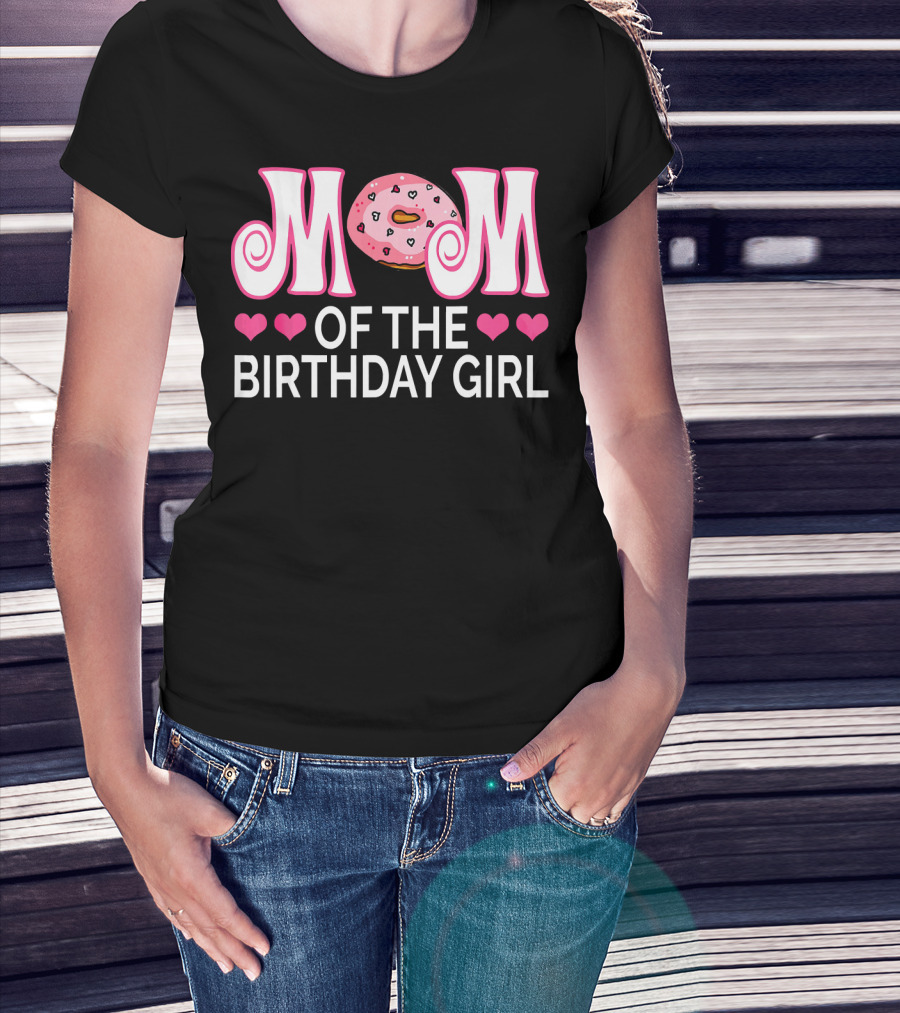 Mom Of The Birthday Girl Donut Party With Hearts T-Shirt