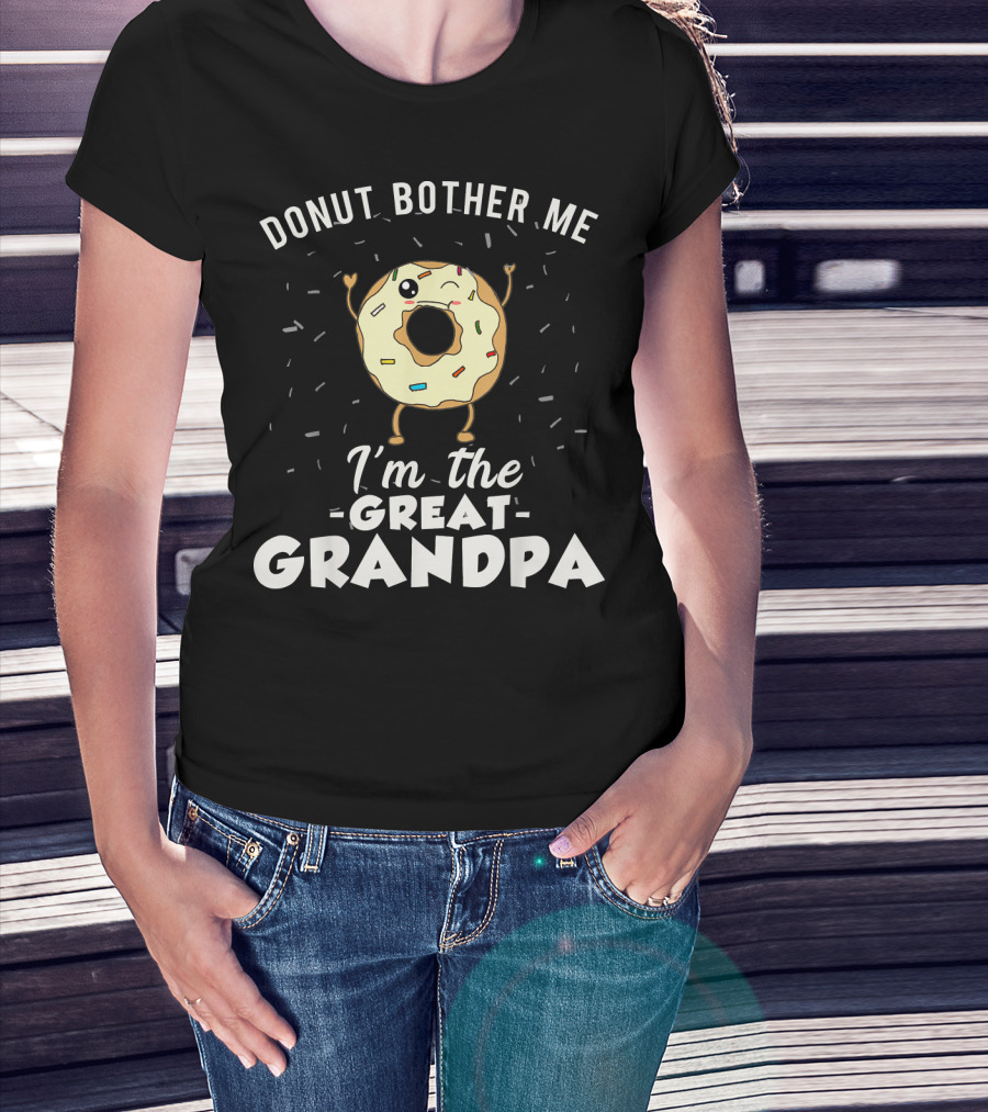 Donut Bother Me I'm The Great Grandpa T-Shirt