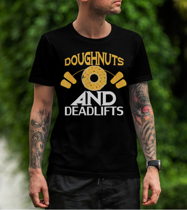 Doughnuts And Deadlifts Funny Donut Barbell Workout Dou T-Shirt
