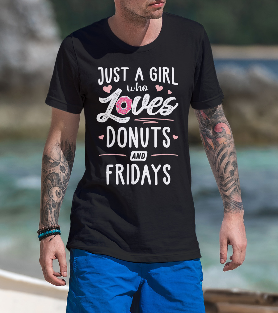 Just A Girl Who Loves Donuts And Fridays Hearts T-Shirt