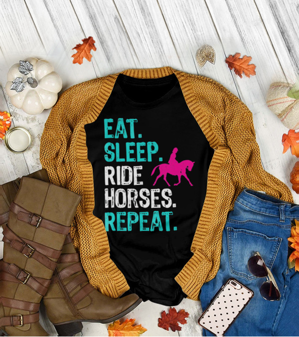 Eat Sleep Ride Horses Repeat Horseback Riding Equestrian Lifestyle T-Shirt