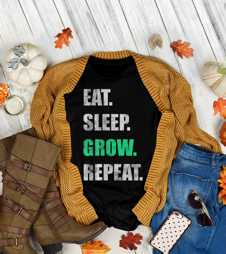 Eat Sleep Grow Repeat Weed Grower T-Shirt