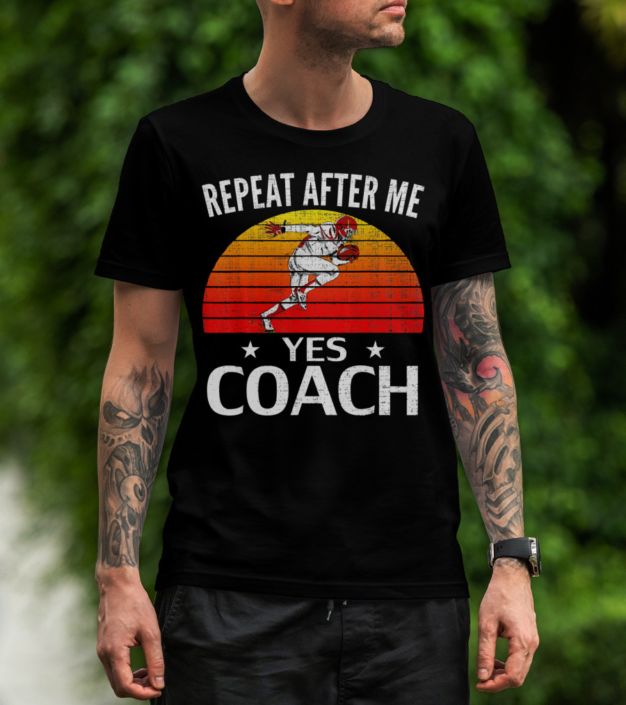 Repeat After Me Yes Coach Vintage Football Player Retro Sunset T-Shirt