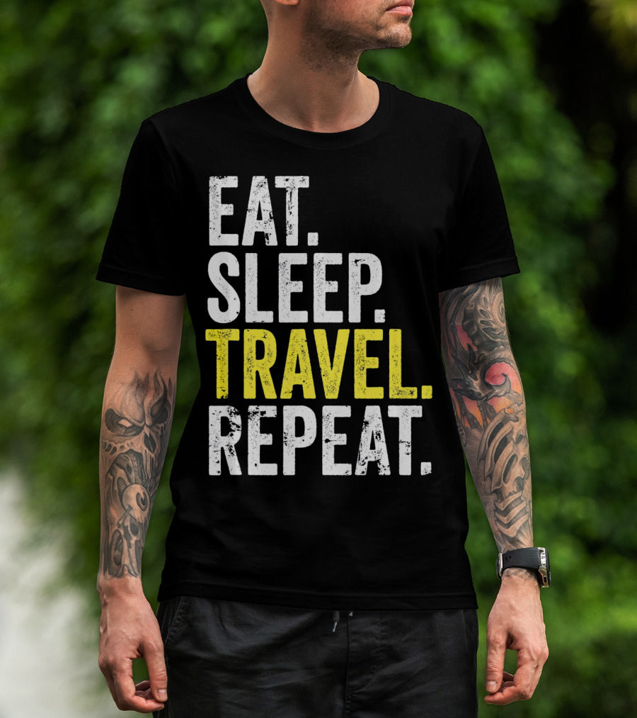 Eat Sleep Travel Repeat World Traveler Repeat Travel Journeys T-Shirt