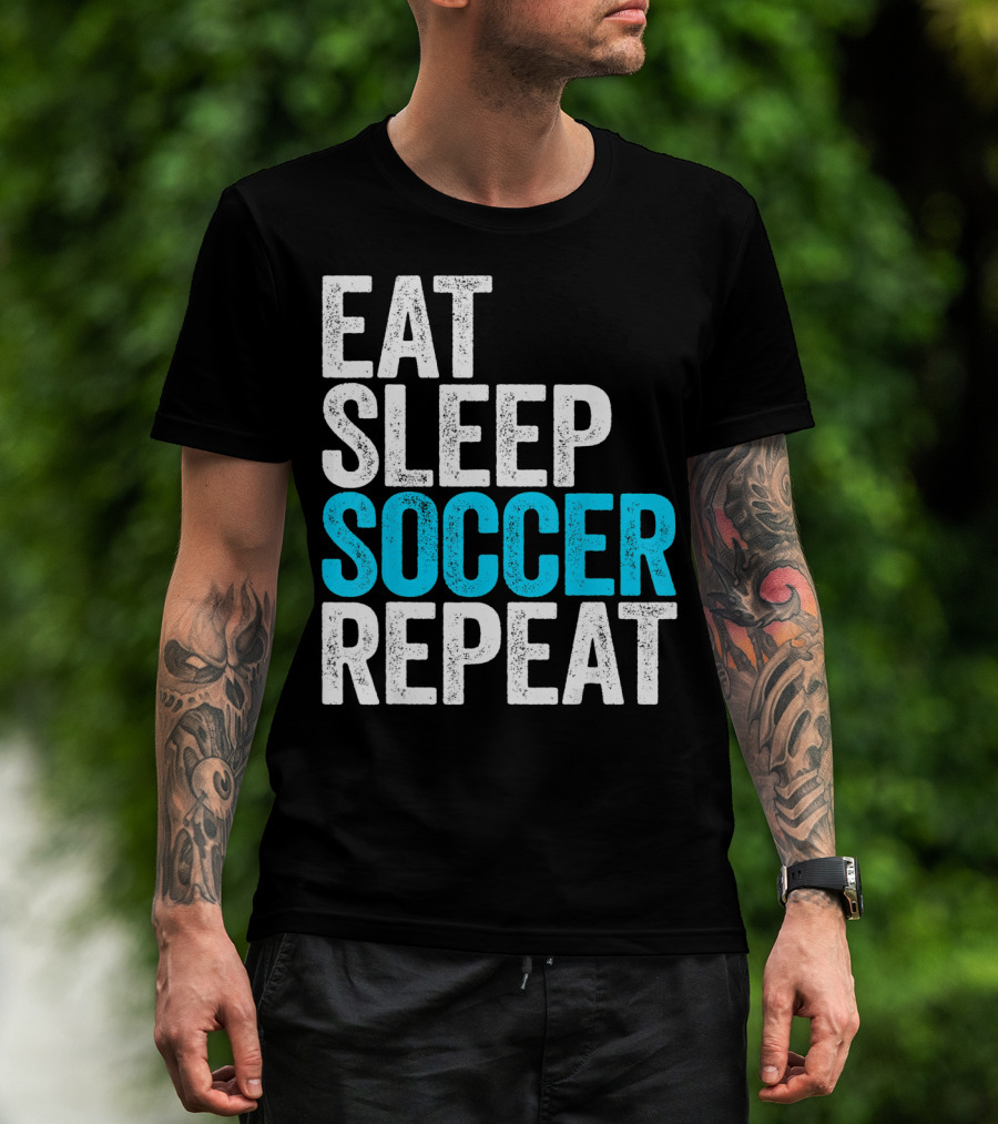 Eat Sleep Soccer Repeat Fan Lifestyle Routine T-Shirt