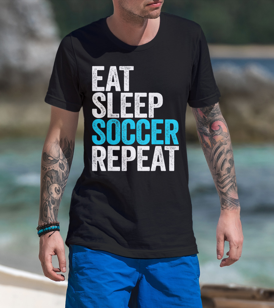 Eat Sleep Soccer Repeat Fan Lifestyle Routine T-Shirt