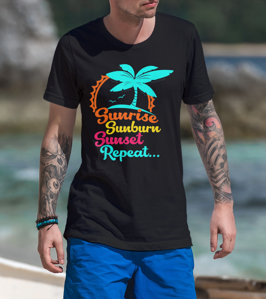 Sunrise Sunburn Sunset Repeat Summer Palm Tree Ocean Vibes T-Shirt