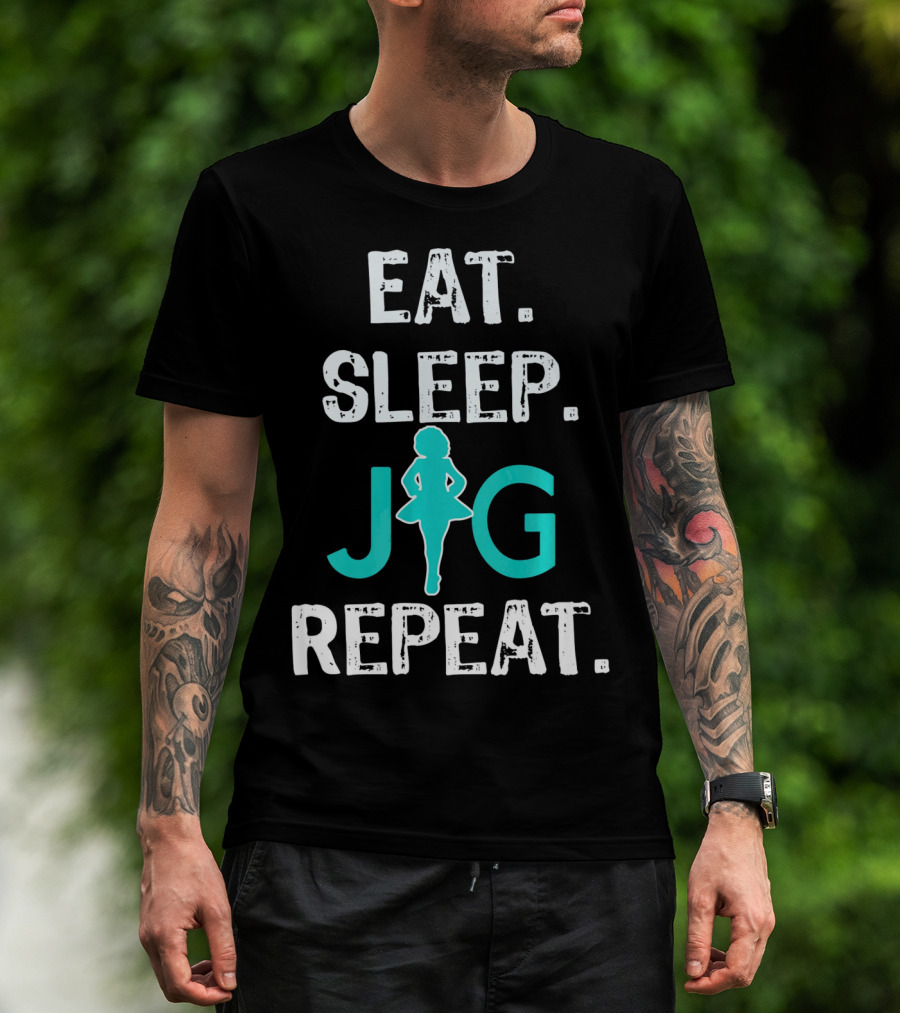 Eat Sleep Jig Repeat Funny Girls Irish Dance T-Shirt