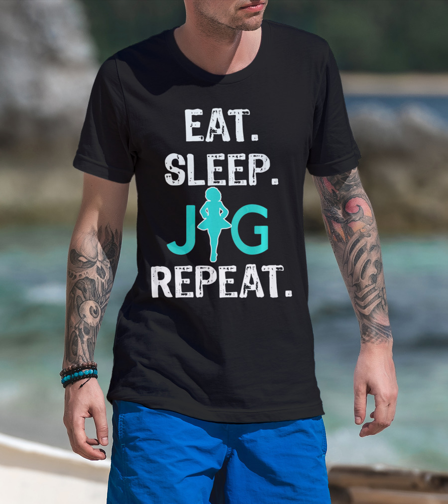 Eat Sleep Jig Repeat Funny Girls Irish Dance T-Shirt