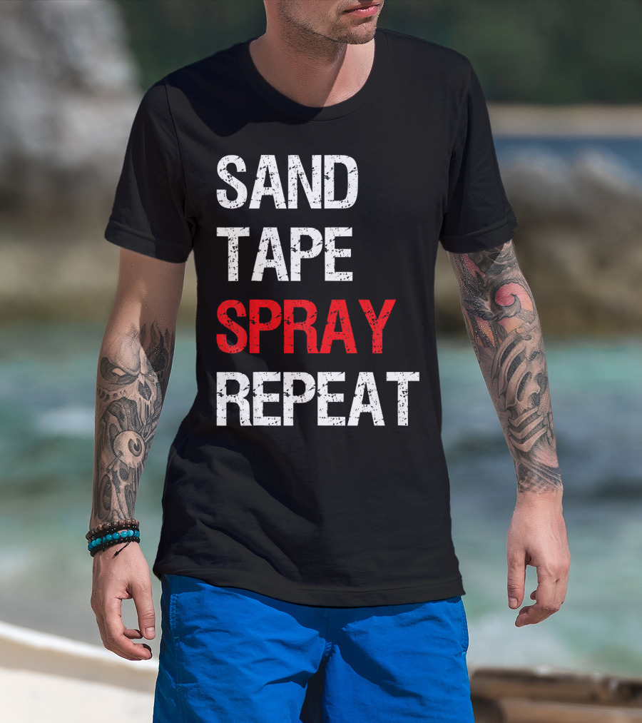 Sand Tape Spray Repeat For Autom Remodeling Tools T-Shirt