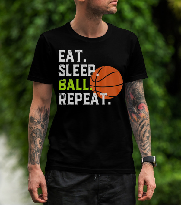 Eat Sleep Ball Repeat Funny Basketball T-Shirt