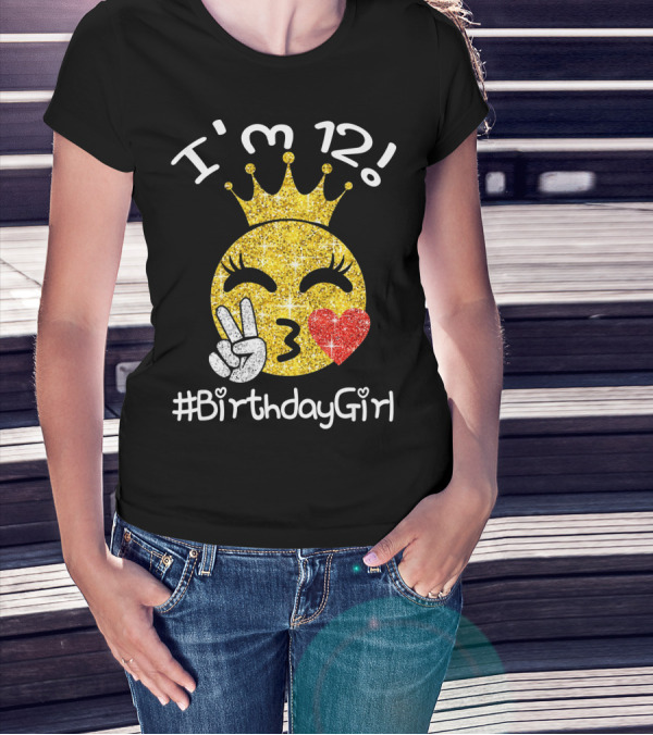 I'm 12 Birthday Girl Emojis Peace Heart Crown T-Shirt