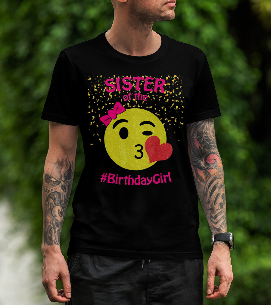 Sister Of The Birthday Girl Emoji Pink Bow Heart Kiss T-Shirt