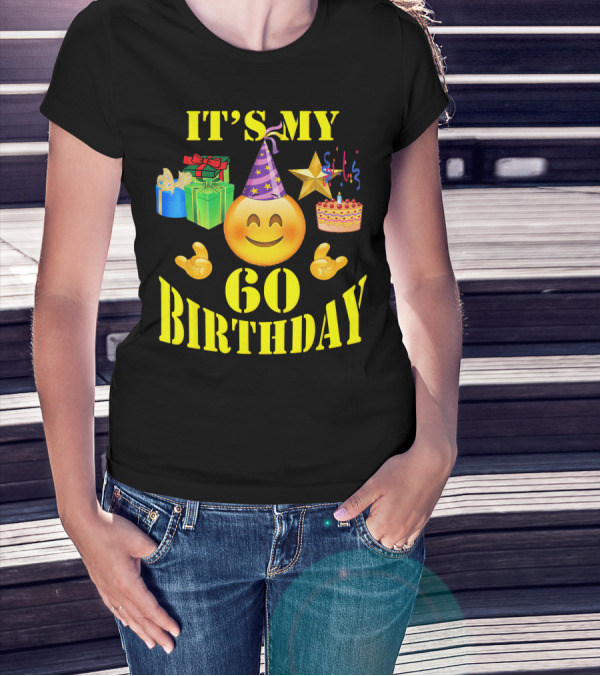 IT'S MY 60 BIRTHDAY Emoji With Party Hat, Cake, Gifts, And Star T-Shirt