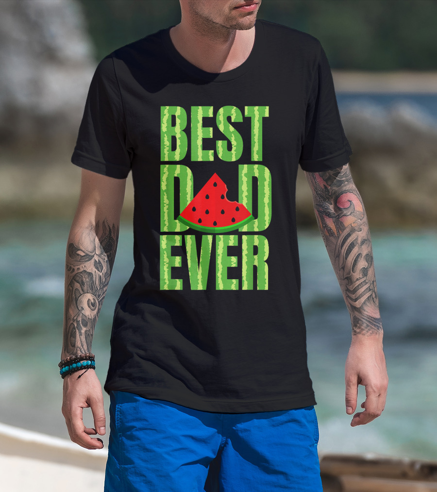 BEST DAD EVER Watermelon Slice T-Shirt