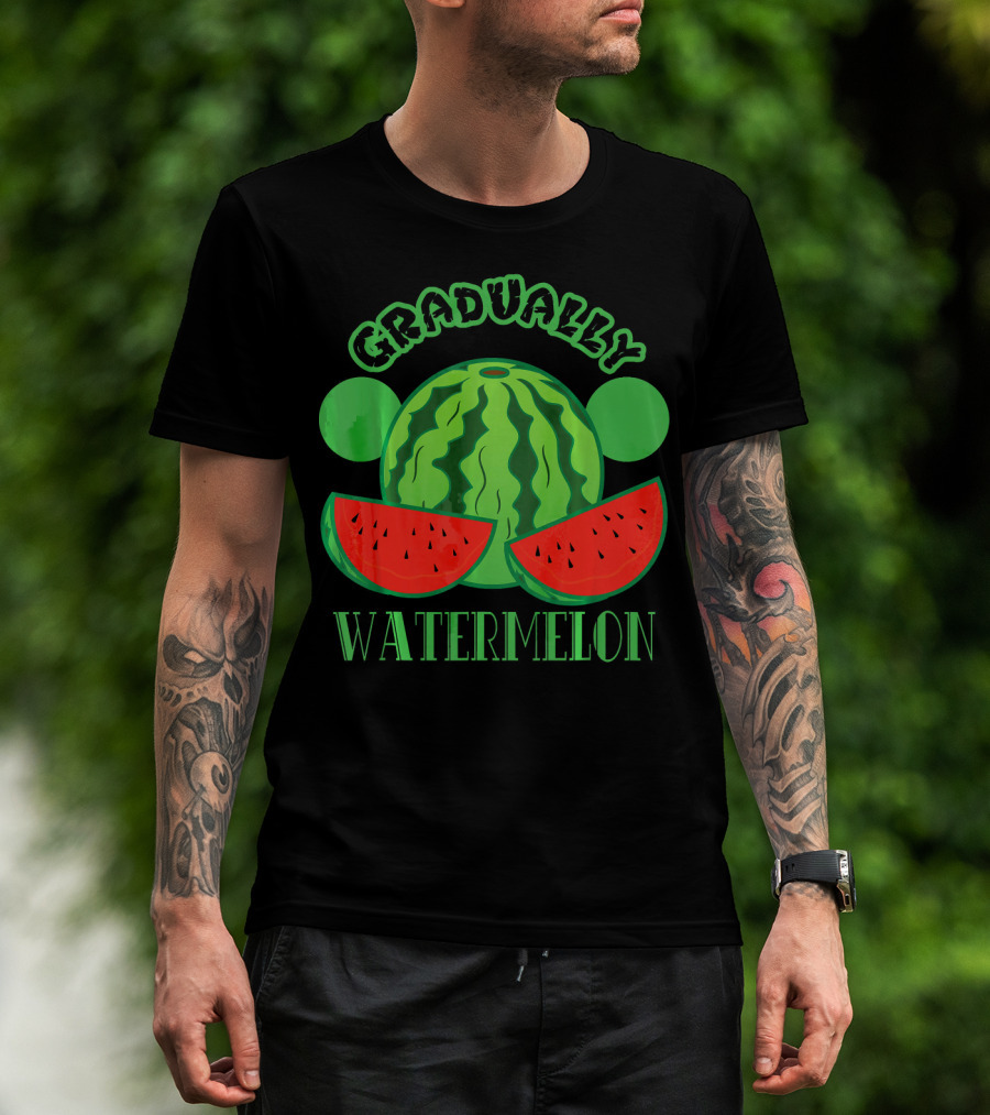Gradually Watermelon Fruit Funny T-Shirt