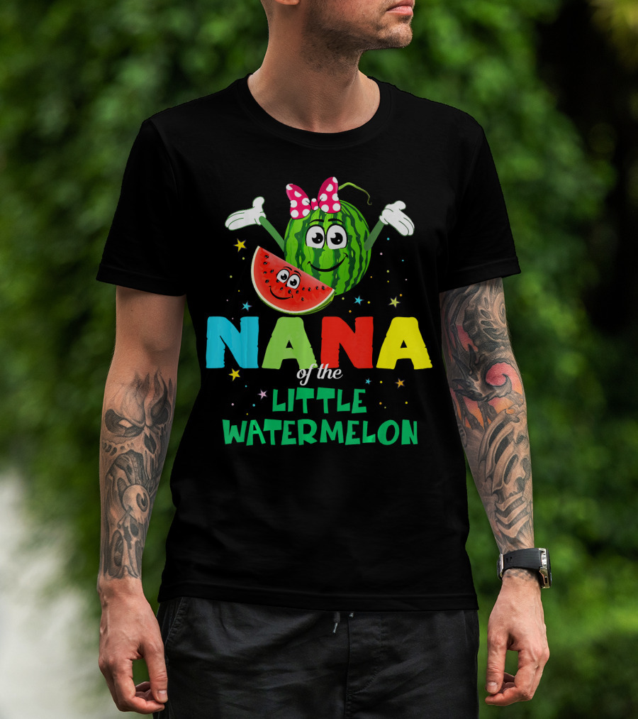 Nana Of The Little Watermelon Funny Birthday T-Shirt