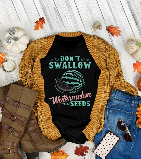 DON'T SWALLOW WATERMELON SEEDS FUNNY PREGNANCY JOKE T-Shirt