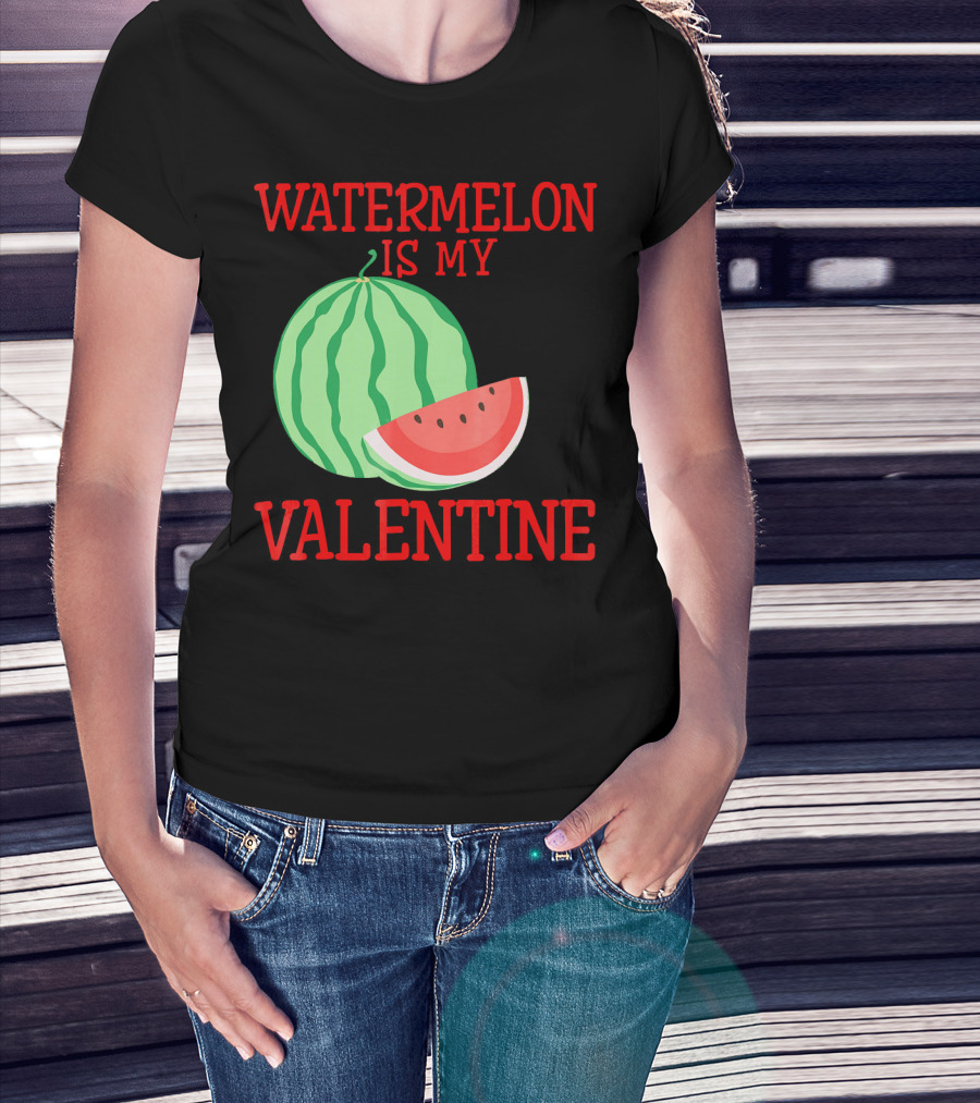 Watermelon Is My Valentine T-Shirt