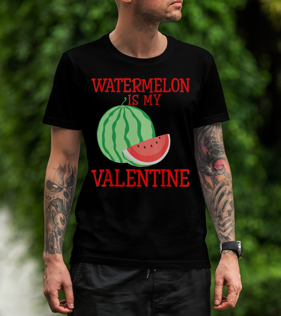 Watermelon Is My Valentine T-Shirt