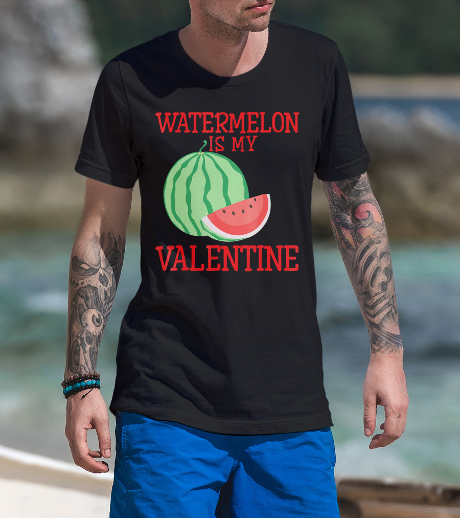 Watermelon Is My Valentine T-Shirt