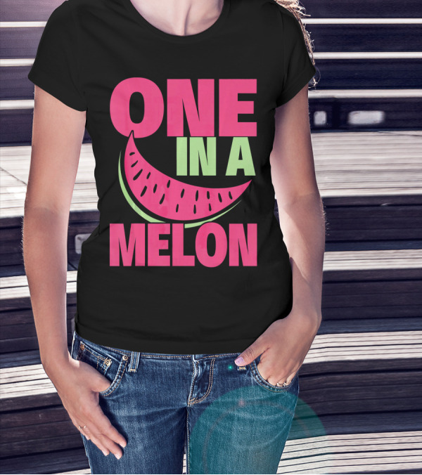 One In A Melon Funny Watermelon T-Shirt