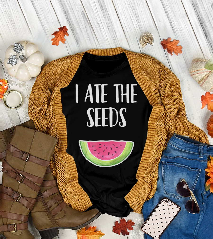 I Ate The Seeds Funny Watermelon Pregnancy Joke T-Shirt