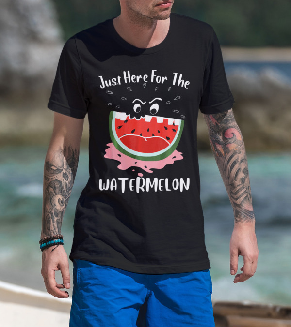 Just Here For The Watermelon Womens Mens Girls T-Shirt