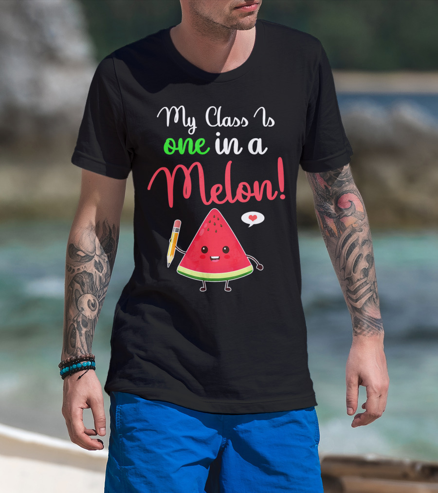 My Class Is One In A Melon Watermelon Character With Pencil And Heart T-Shirt