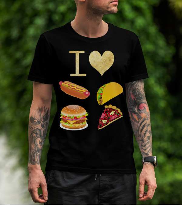 I Love Burger Hot Dog Tacos Pizza T-Shirt