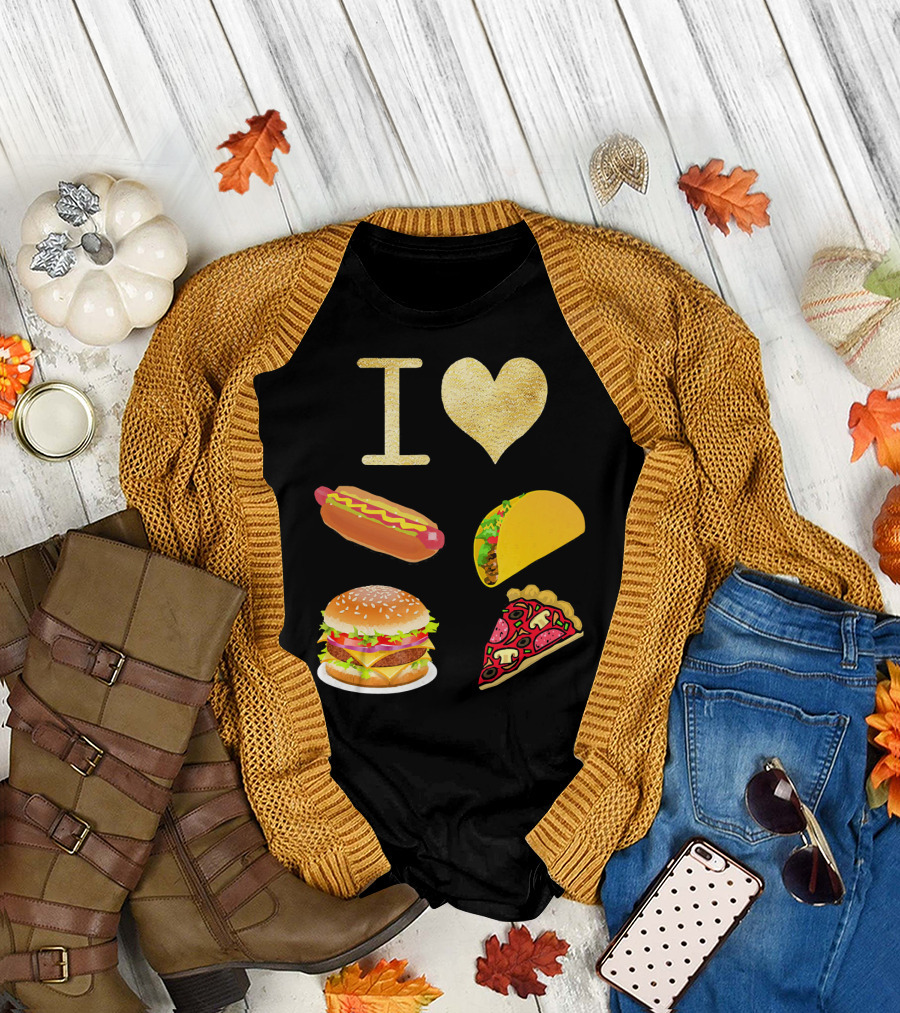 I Love Burger Hot Dog Tacos Pizza T-Shirt
