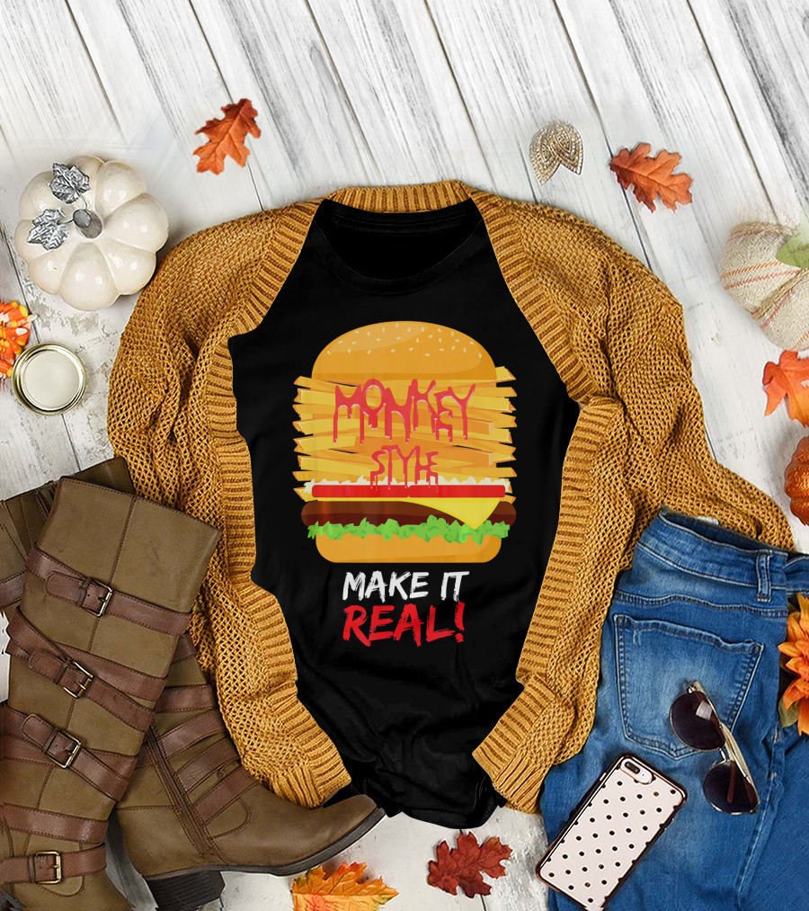 Burger Monkey Style Make It Real T-Shirt